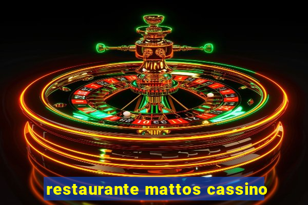 restaurante mattos cassino